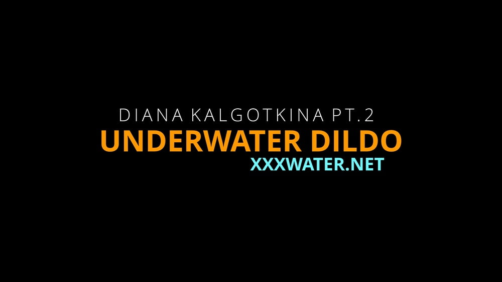 Diana Kalgotkina Pt.2 UnderWaterShow with Dildo #106886047
