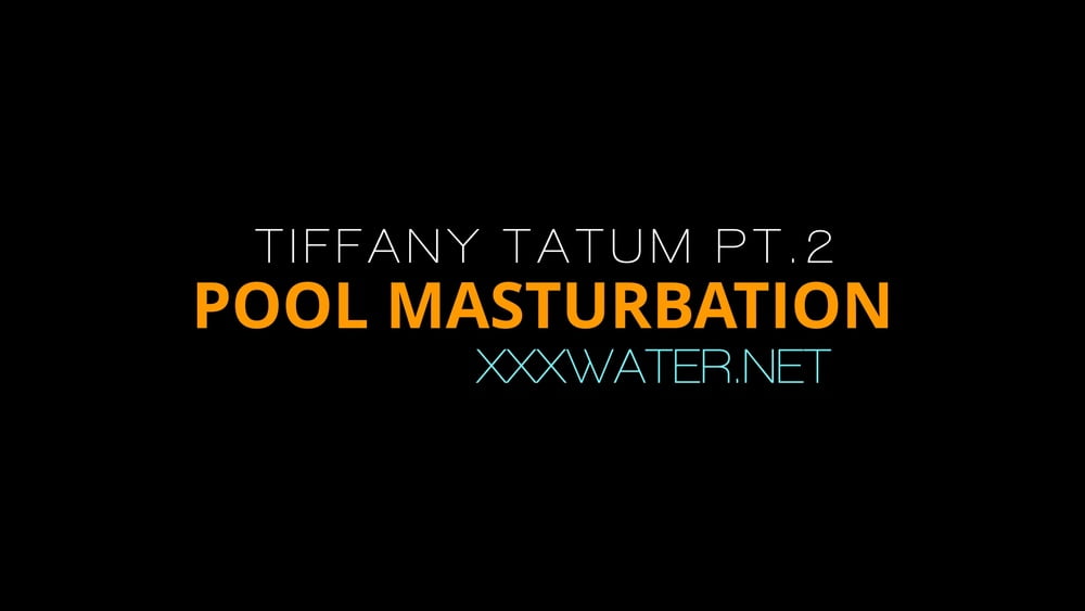 Tiffany Tatum Pt.2 UnderWaterShow Pool Erotics #106820946