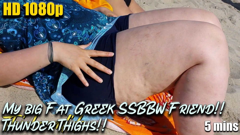 My big fat greek ssbbw friend!!! thunder thigh!!! part. 1
 #99116137