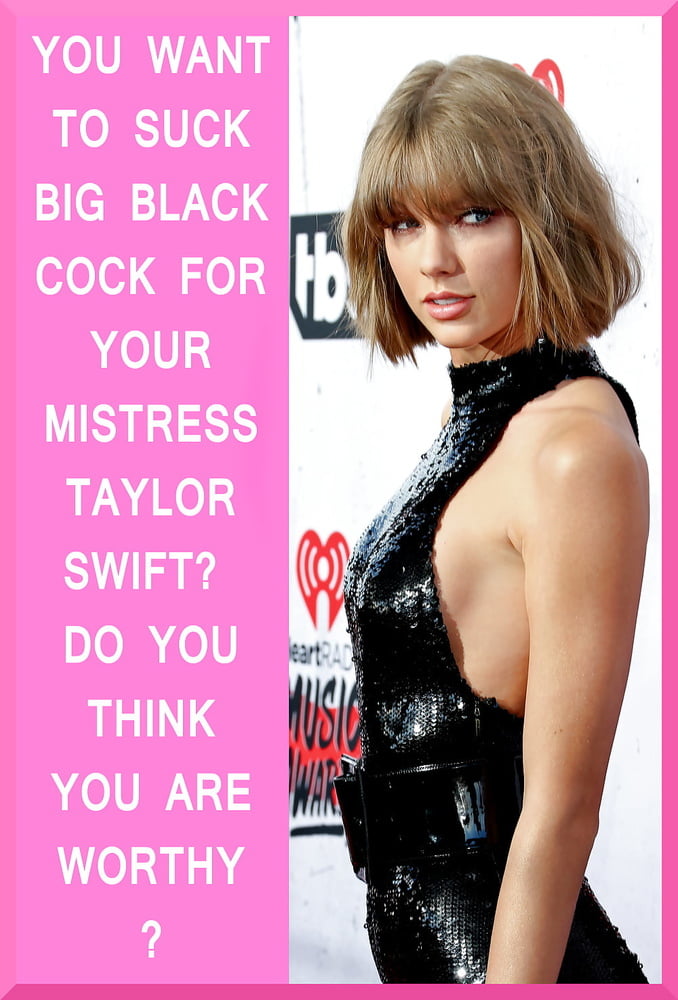 Taylor swift femdom captions
 #98594364